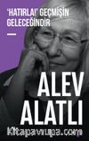 ‘Hatırla!’ Geçmişin  Geleceğindir