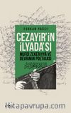 Cezayir’in İlyada’sı Mufdi Zekeriyya ve Devrimin Poetikası