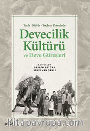 Tarih Kültür Toplum Ekseninde Devecilik Kültürü ve Deve Güreşleri