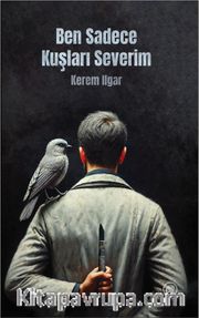 Ben Sadece Kuşları Severim