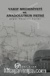 Vakıf Medeniyeti ve Anadolu'nun Fethi & Çepni Türkleri Tarihi