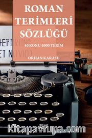Roman Terimleri Sözlüğü <br /> 40 Konu-1000 Terim