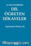 A1 Seviyesinde Dil Öğreten Hikayeler İspanyolca-Türkçe (1)