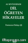 A1 Seviyesinde Dil Öğreten Hikayeler Fransızca-Türkçe (2)