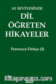 A1 Seviyesinde Dil Öğreten Hikayeler Fransızca-Türkçe (2)