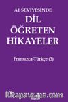A1 Seviyesinde Dil Öğreten Hikayeler Fransızca-Türkçe (3)