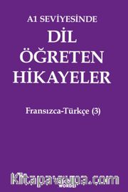 A1 Seviyesinde Dil Öğreten Hikayeler Fransızca-Türkçe (3)