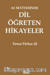 A1 Seviyesinde Dil Öğreten Hikayeler Farsça-Türkçe (2)
