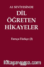 A1 Seviyesinde Dil Öğreten Hikayeler Farsça-Türkçe (3)