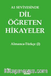 A1 Seviyesinde Dil Öğreten Hikayeler Almanca-Türkçe (2)