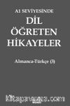 A1 Seviyesinde Dil Öğreten Hikayeler Almanca-Türkçe (3)