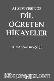 A1 Seviyesinde Dil Öğreten Hikayeler Almanca-Türkçe (3)