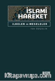 İslamî Hareket <br /> İlkeler ve Meseleler