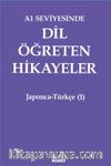 A1 Seviyesinde Dil Öğreten Hikayeler Japonca-Türkçe (1)