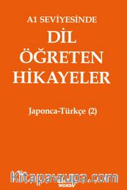A1 Seviyesinde Dil Öğreten Hikayeler Japonca-Türkçe (2)