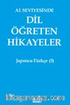 A1 Seviyesinde Dil Öğreten Hikayeler Japonca-Türkçe (3)