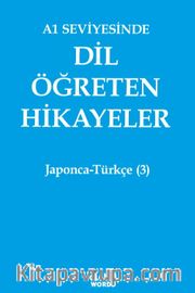 A1 Seviyesinde Dil Öğreten Hikayeler Japonca-Türkçe (3)