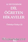 A1 Seviyesinde Dil Öğreten Hikayeler Özbekçe-Türkçe (1)
