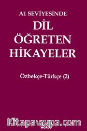 A1 Seviyesinde Dil Öğreten Hikayeler Özbekçe-Türkçe (2)