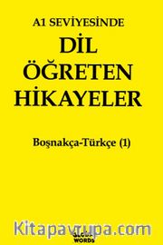 A1 Seviyesinde Dil Öğreten Hikayeler Boşnakça-Türkçe (1)