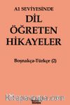 A1 Seviyesinde Dil Öğreten Hikayeler Boşnakça-Türkçe (2)