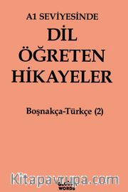 A1 Seviyesinde Dil Öğreten Hikayeler Boşnakça-Türkçe (2)