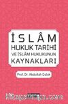 İslam Hukuk Tarihi Ve İslam Hukukunun Kaynakları