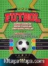 Futbol & Süper Takımlar Süper Yıldızlar Unutulmaz Maçlar