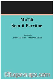 Muʿîdî Şemʿü Pervane (İnceleme-Metin)