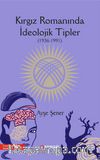 Kırgız Romanında İdeolojik Tipler (1936-1991)