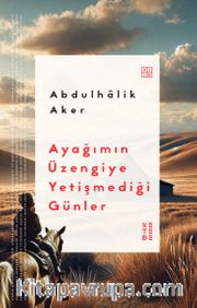 Ayağımın Üzengiye Yetişmediği Günler