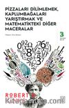Pizzaları Dilimlemek, Kaplumbağaları Yarıştırmak ve Matematikteki Diğer Maceralar