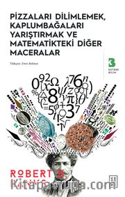 Pizzaları Dilimlemek, Kaplumbağaları Yarıştırmak ve Matematikteki Diğer Maceralar