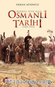 Herkes İçin Kısa Osmanlı Tarihi (1302-1922)