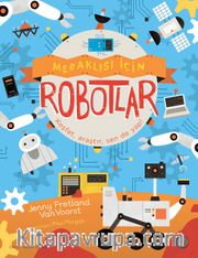 Meraklısı İçin Robotlar <br /> Keşfet, Araştır, Sen De Yap!