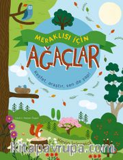 Meraklısı İçin Ağaçlar <br /> Keşfet, Araştır, Sen De Yap!