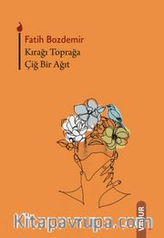 Kırağı Toprağa Çiğ Bir Ağıt