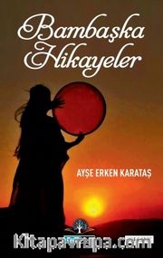 Bambaşka Hikayeler