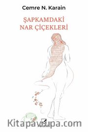 Şapkamdaki Nar Çiçekleri