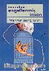 İnsan Olması Engellenmiş İnsan