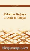 Kelamın Doğuşu ve Amr b. Ubeyd
