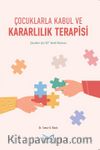 Çocuklarla Kabul ve Kararlılık Terapisi