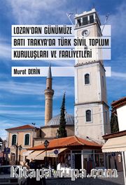 Lozan’dan Günümüze Batı Trakya’da Türk Sivil Toplum Kuruluşları ve Faaliyetleri