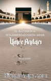Hz. İbrahim (As)'in ve Peygamberimizin (Sav)'in İzinde Umre Anıları