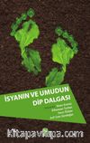 İsyanın ve Umudun Dip Dalgası & Günümüz Türkiye’sinden Politik Ekoloji Tartışmaları