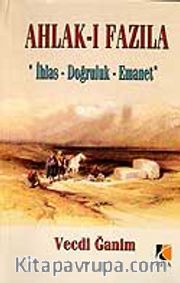 Ahlak-ı Fazıla / İhlas - Doğruluk - Emanet