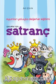 Çocuklar İçin Satranç <br /> Oyunlar Yoluyla Değerler Eğitimi