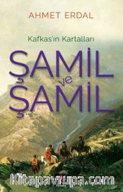 Şamil ve Şamil <br /> Kafkas’ın Kartalları