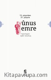13. Yüzyıldan 21. Yüzyıla Yunus Emre