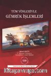 Tüm Yönleriyle Gümrük İşlemleri